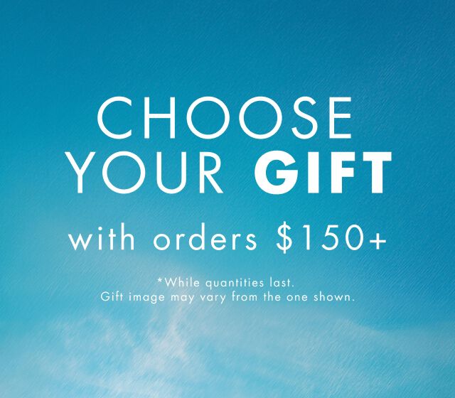 Your free gift with orders $150+