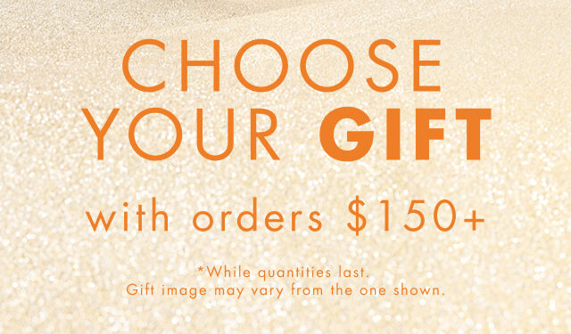 Your free gift with orders $150+