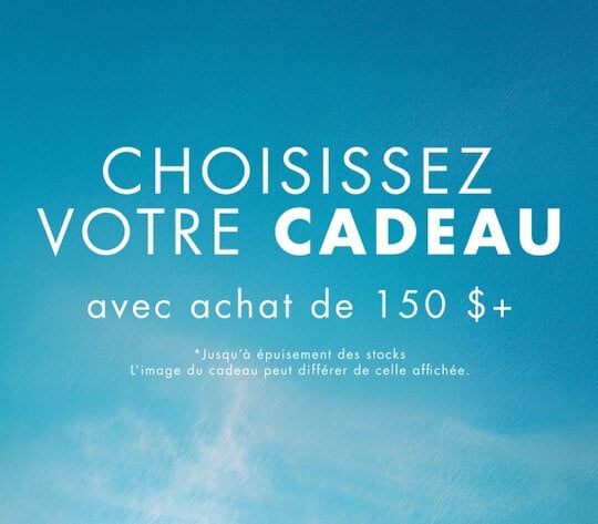 Votre cadeau gratuit des 150 $ d’achat