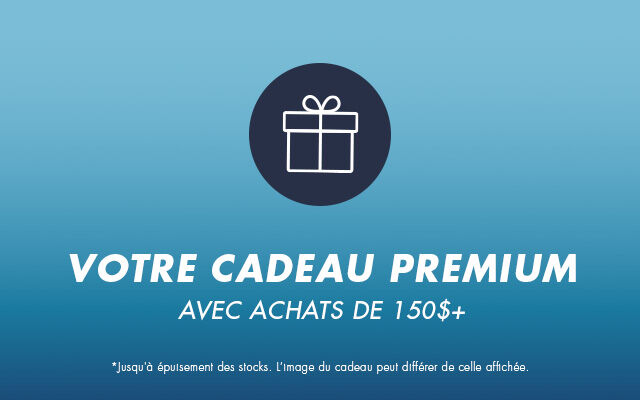 Obtenez votre cadeau avec tout achat de 150$ et plus