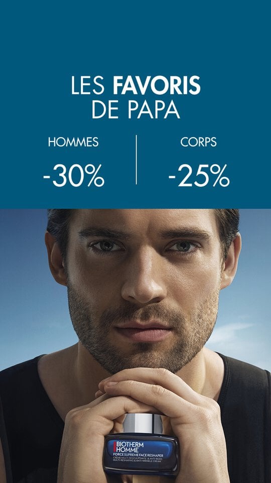 LES FAVORIS DE PAPA: HOMMES -30% | CORPS -25%
