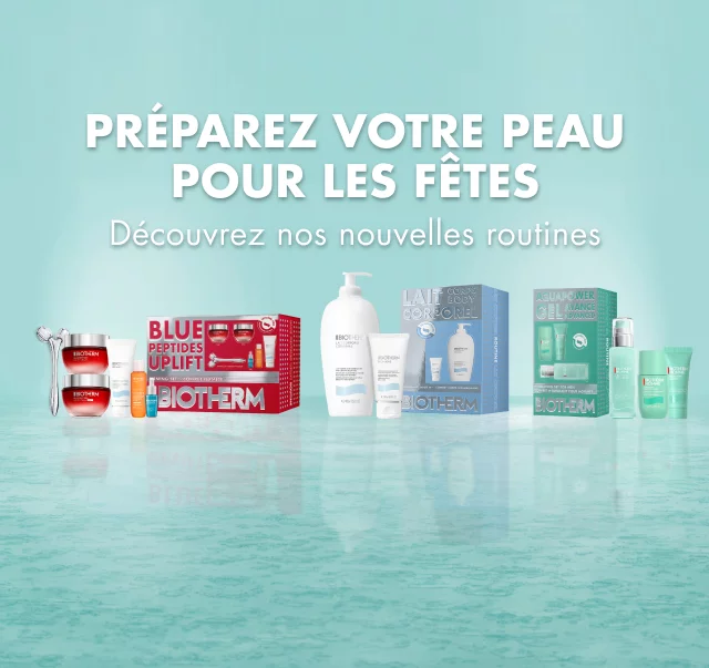 PREPAREZ VOTRE PEAU POUR LES FETES! Decouvrez nos nouvelles routines