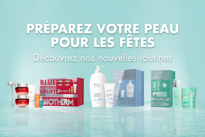 PRÉPAREZ VOTRE PEAU POUR LES FÊTES! Découvrez nos nouvelles routines