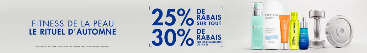 FITNESS DE LA PEAU​​: 25% DE RABAIS SUR TOUT​, 30% DE RABAIS SUR LES COMMANDES DE 175 $+​