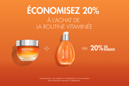 ÉCONOMISEZ 20% À L'ACHAT DE LA ROUTINE VITAMINÉE